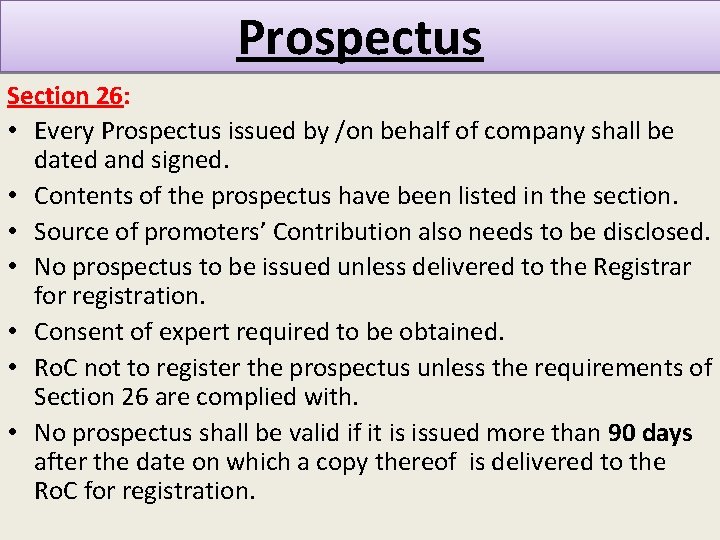 Prospectus Section 26: • Every Prospectus issued by /on behalf of company shall be