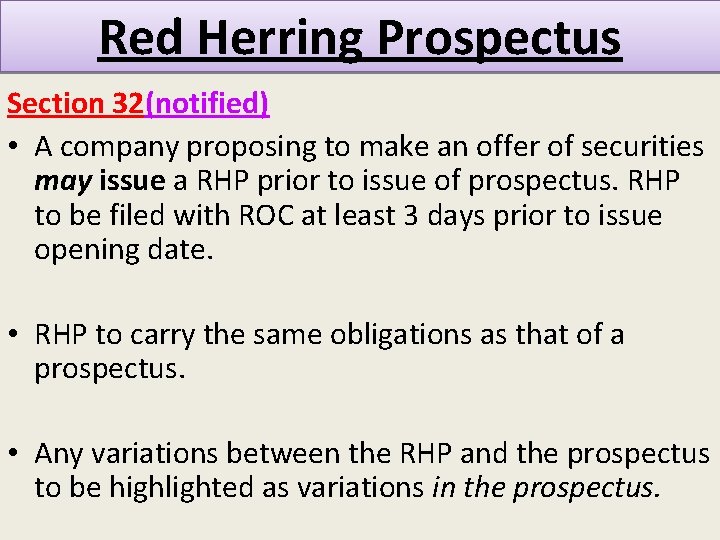 Red Herring Prospectus Section 32(notified) • A company proposing to make an offer of