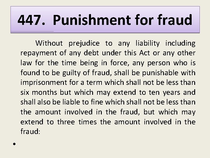 447. Punishment for fraud Without prejudice to any liability including repayment of any debt