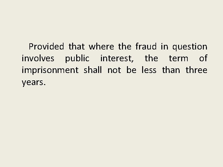  Provided that where the fraud in question involves public interest, the term of