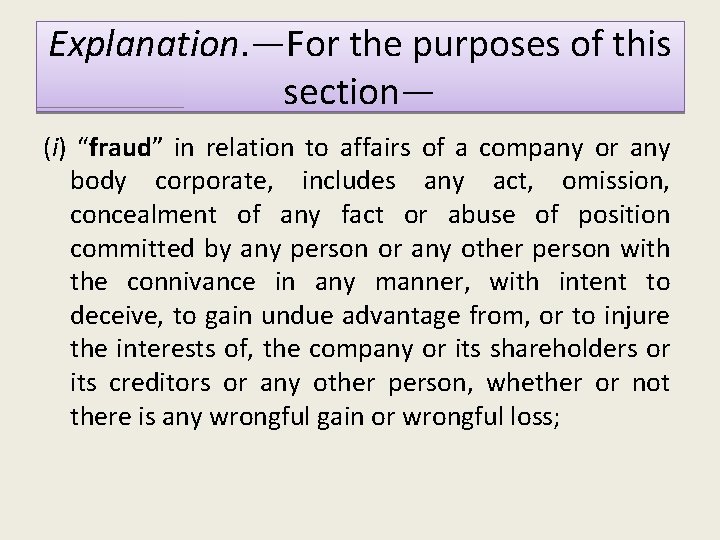 Explanation. —For the purposes of this section— (i) “fraud” in relation to affairs of