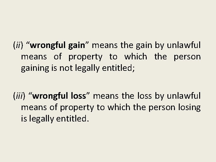 (ii) “wrongful gain” means the gain by unlawful means of property to which the