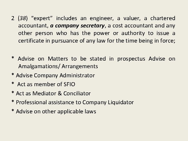 2 (38) “expert” includes an engineer, a valuer, a chartered accountant, a company secretary,