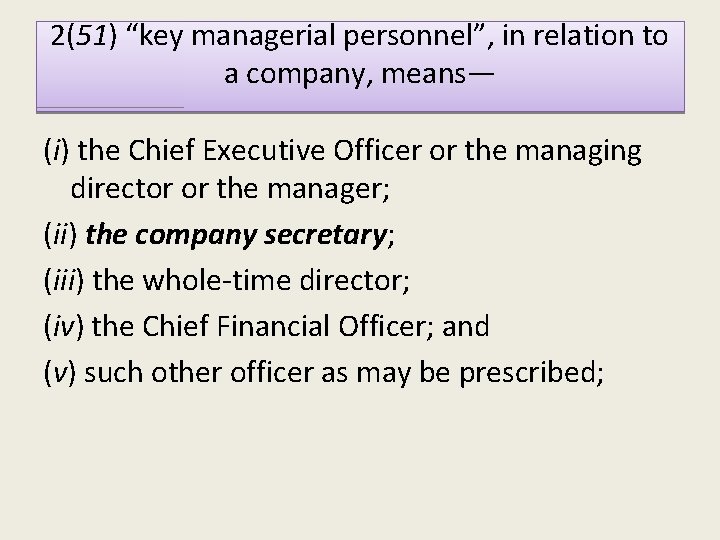 2(51) “key managerial personnel”, in relation to a company, means— (i) the Chief Executive