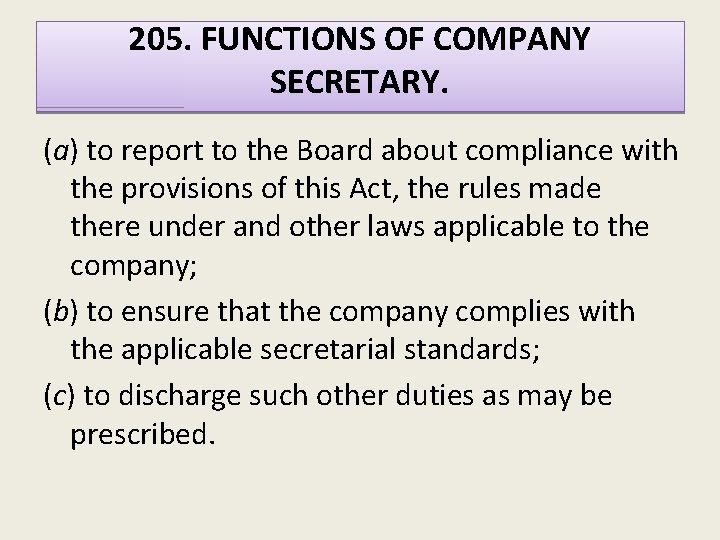 205. FUNCTIONS OF COMPANY SECRETARY. (a) to report to the Board about compliance with