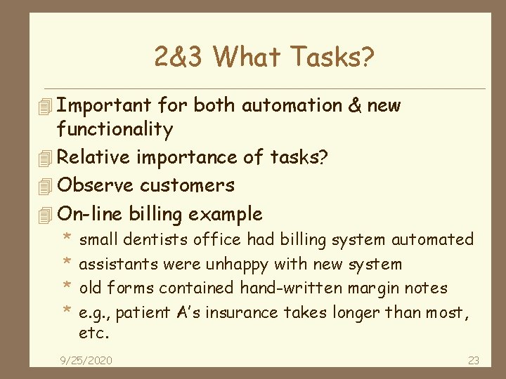 2&3 What Tasks? 4 Important for both automation & new functionality 4 Relative importance