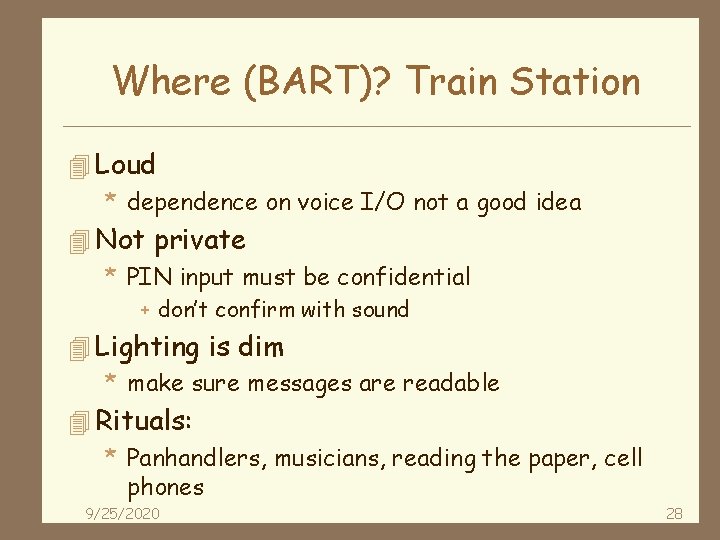 Where (BART)? Train Station 4 Loud * dependence on voice I/O not a good