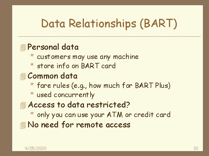 Data Relationships (BART) 4 Personal data * customers may use any machine * store