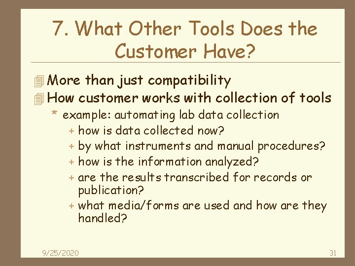 7. What Other Tools Does the Customer Have? 4 More than just compatibility 4