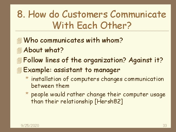 8. How do Customers Communicate With Each Other? 4 Who communicates with whom? 4