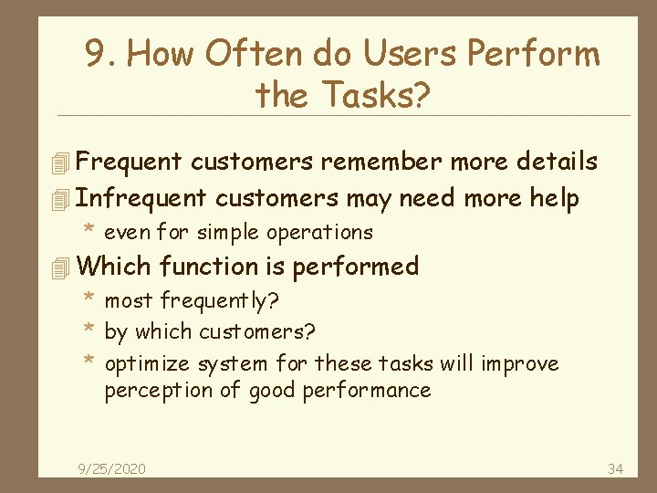 9. How Often do Users Perform the Tasks? 4 Frequent customers remember more details