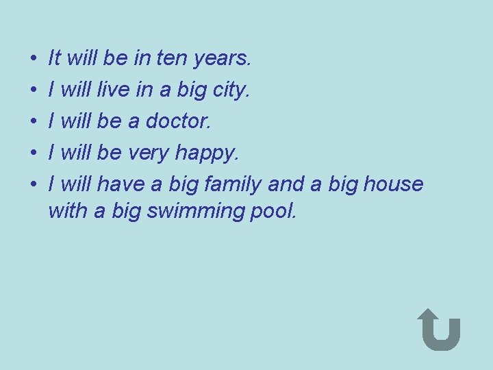  • • • It will be in ten years. I will live in
