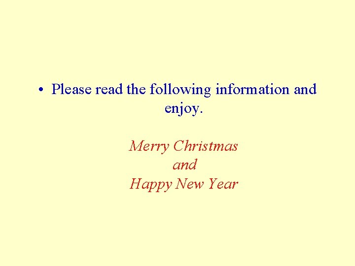  • Please read the following information and enjoy. Merry Christmas and Happy New