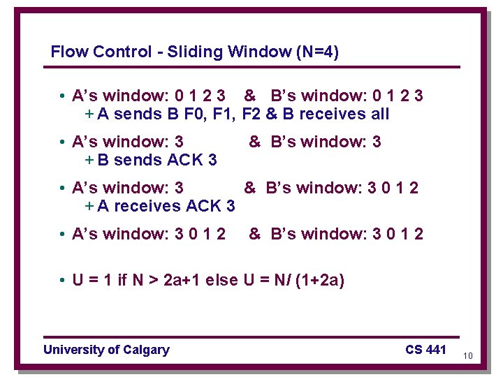 Flow Control - Sliding Window (N=4) • A’s window: 0 1 2 3 &