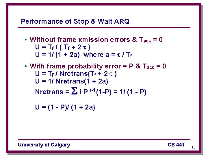 Performance of Stop & Wait ARQ • Without frame xmission errors & Tack =