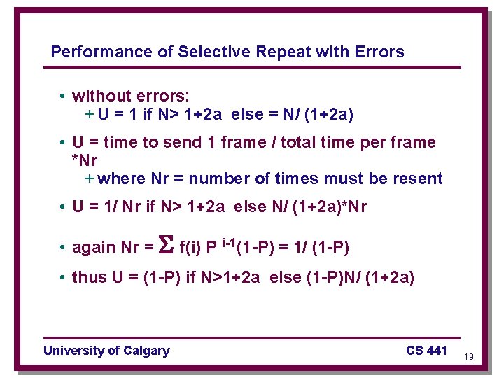 Performance of Selective Repeat with Errors • without errors: + U = 1 if