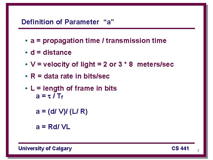 Definition of Parameter “a” • a = propagation time / transmission time • d