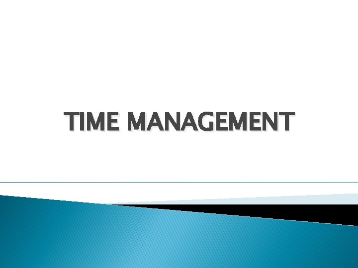 TIME MANAGEMENT 