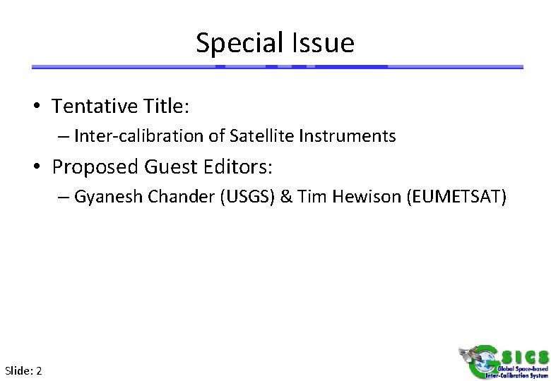 Special Issue • Tentative Title: – Inter-calibration of Satellite Instruments • Proposed Guest Editors: