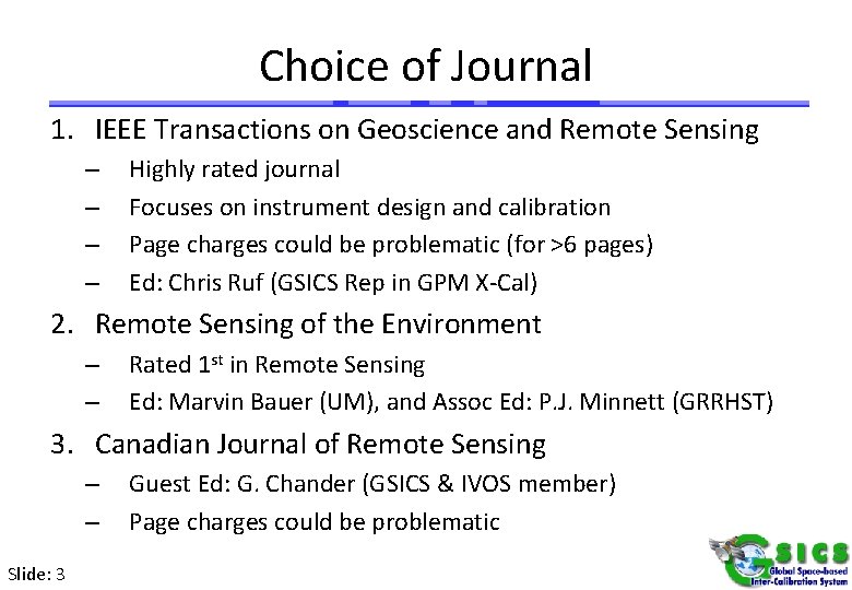 Choice of Journal 1. IEEE Transactions on Geoscience and Remote Sensing – – Highly