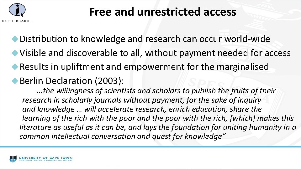 Free and unrestricted access Distribution to knowledge and research can occur world-wide Visible and