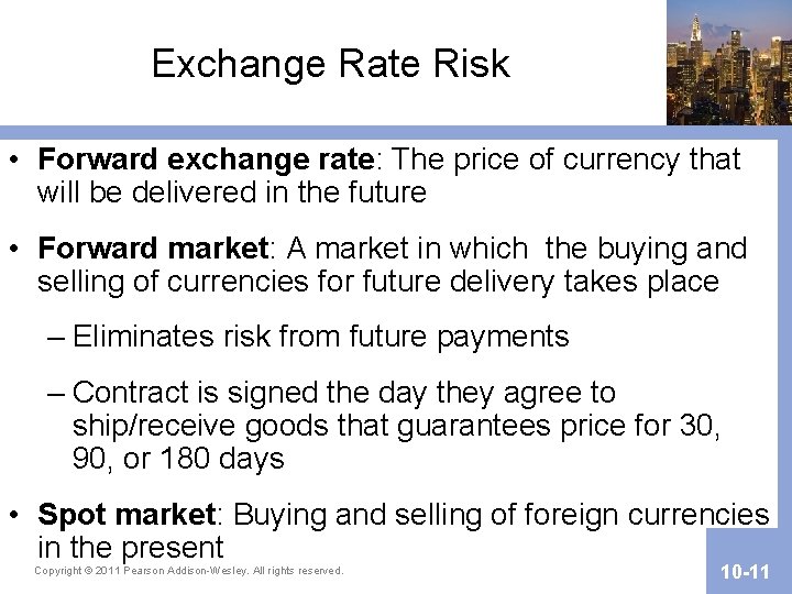 Exchange Rate Risk • Forward exchange rate: The price of currency that will be