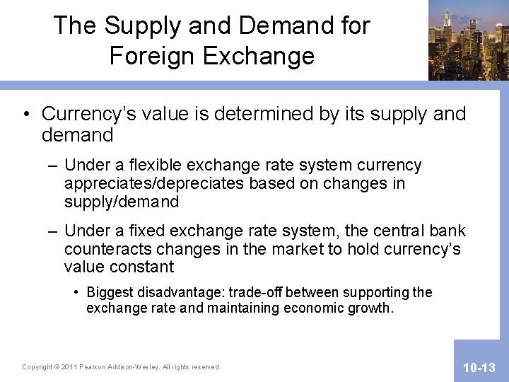 The Supply and Demand for Foreign Exchange • Currency’s value is determined by its