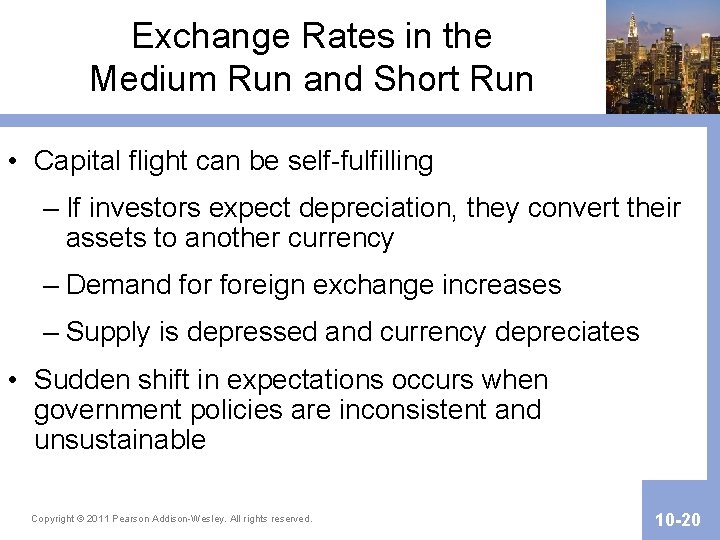 Exchange Rates in the Medium Run and Short Run • Capital flight can be
