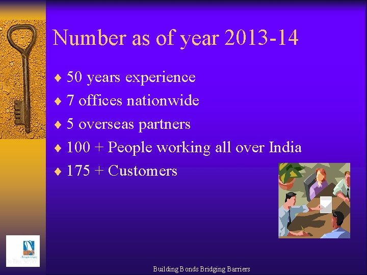 Number as of year 2013 -14 ¨ 50 years experience ¨ 7 offices nationwide