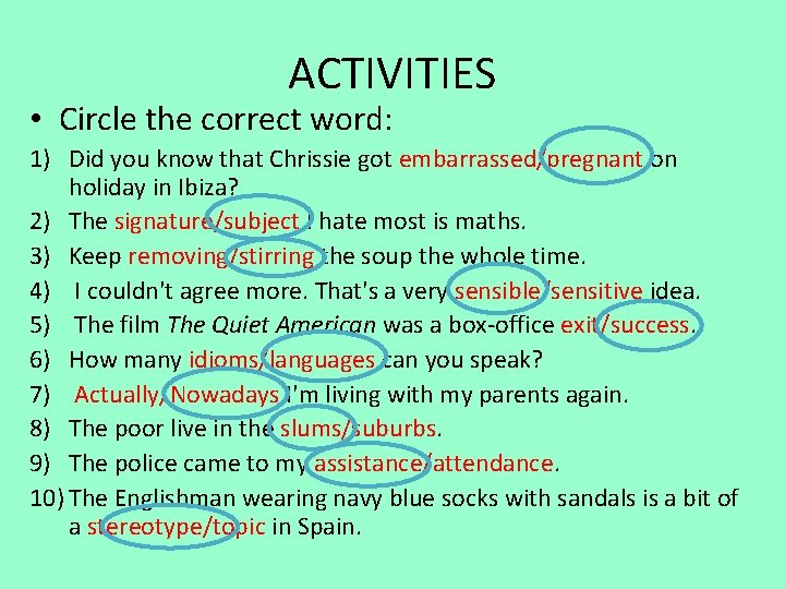 ACTIVITIES • Circle the correct word: 1) Did you know that Chrissie got embarrassed/pregnant