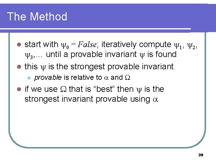 The Method start with 0 = False; iteratively compute 1, 2, 3, … until