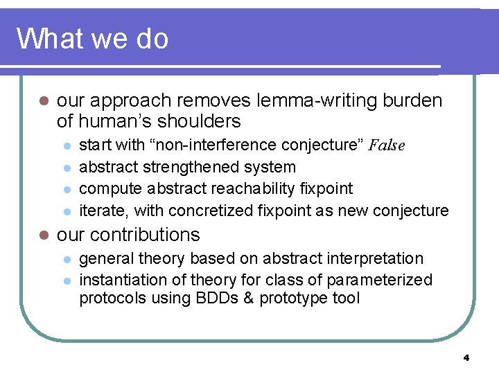 What we do l our approach removes lemma-writing burden of human’s shoulders l l