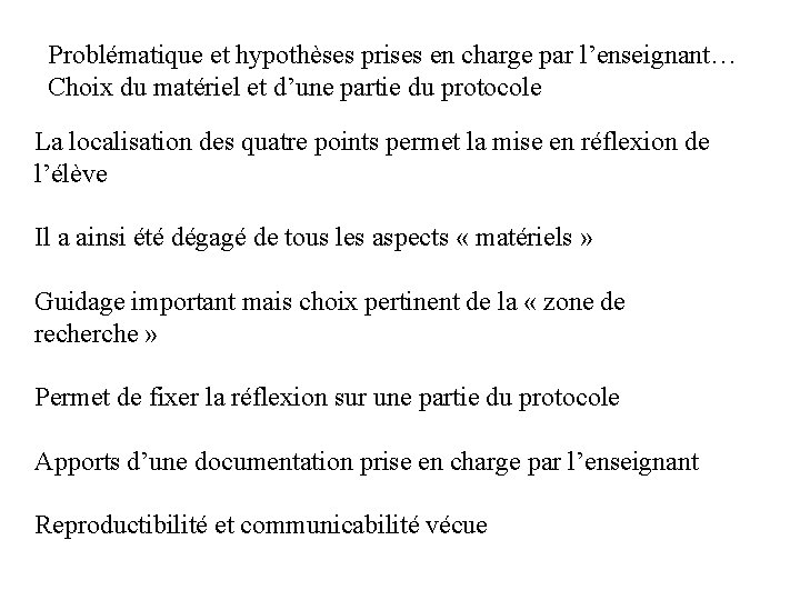 Problématique et hypothèses prises en charge par l’enseignant… Choix du matériel et d’une partie