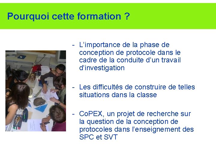 Pourquoi cette formation ? - L’importance de la phase de conception de protocole dans