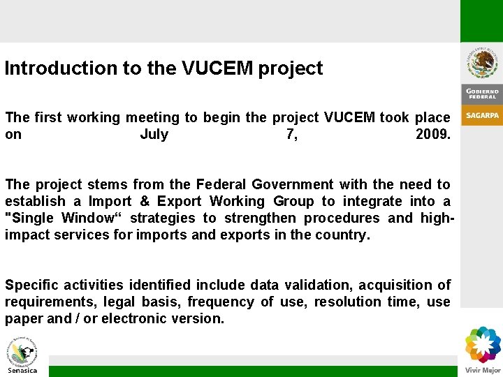 Introduction to the VUCEM project The first working meeting to begin the project VUCEM Introduction to the VUCEM project The first working meeting to begin the project VUCEM