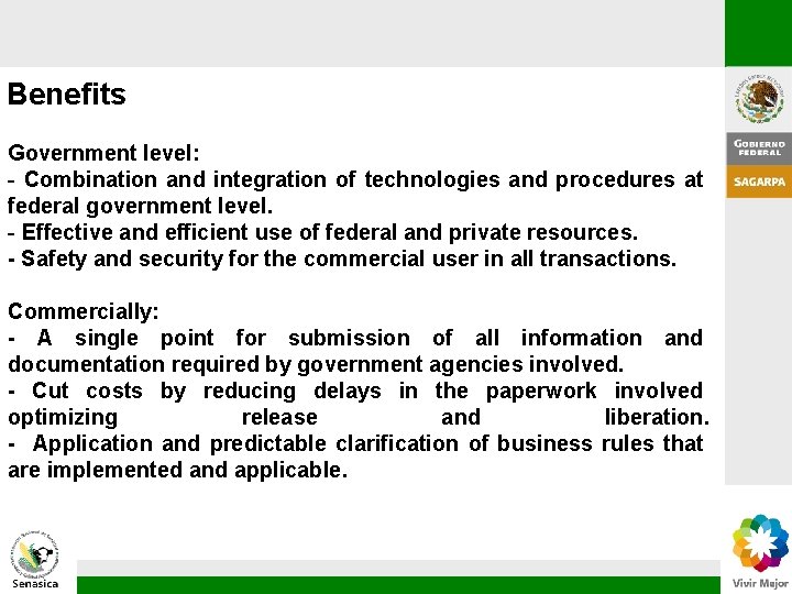 Benefits Government level: - Combination and integration of technologies and procedures at federal government Benefits Government level: - Combination and integration of technologies and procedures at federal government