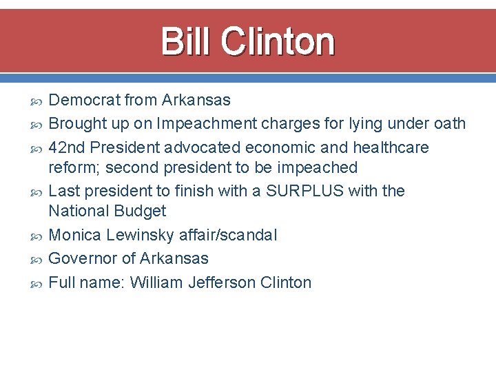 Bill Clinton Democrat from Arkansas Brought up on Impeachment charges for lying under oath