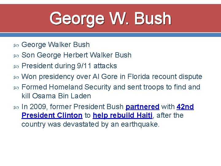 George W. Bush George Walker Bush Son George Herbert Walker Bush President during 9/11