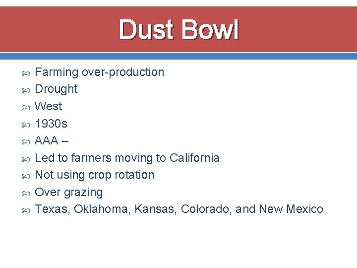 Dust Bowl Farming over-production Drought West 1930 s AAA – Led to farmers moving