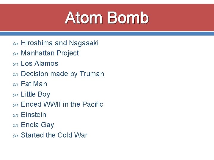 Atom Bomb Hiroshima and Nagasaki Manhattan Project Los Alamos Decision made by Truman Fat