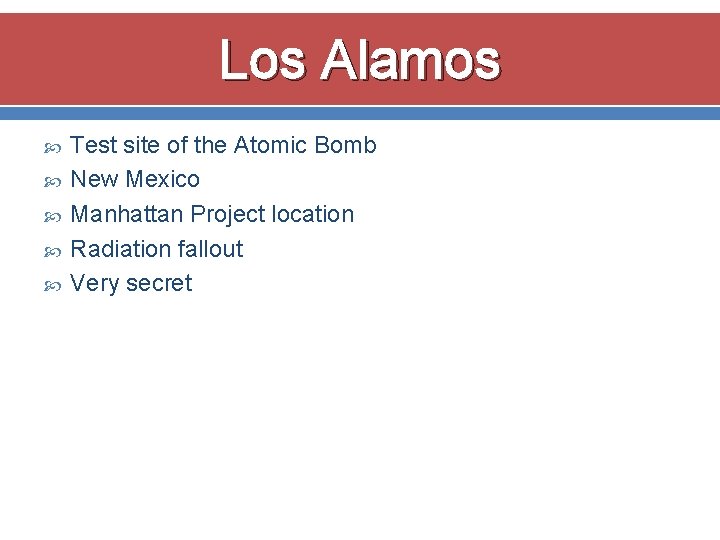 Los Alamos Test site of the Atomic Bomb New Mexico Manhattan Project location Radiation