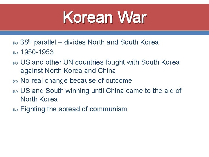 Korean War 38 th parallel – divides North and South Korea 1950 -1953 US