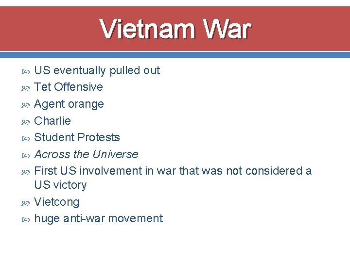 Vietnam War US eventually pulled out Tet Offensive Agent orange Charlie Student Protests Across