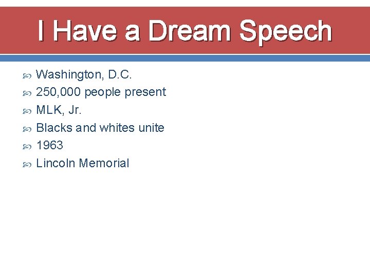 I Have a Dream Speech Washington, D. C. 250, 000 people present MLK, Jr.