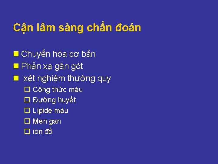 Cận lâm sàng chẩn đoán n Chuyển hóa cơ bản n Phản xạ gân