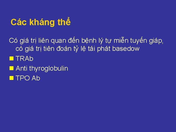 Các kháng thể Có giá trị liên quan đến bệnh lý tự miễn tuyến