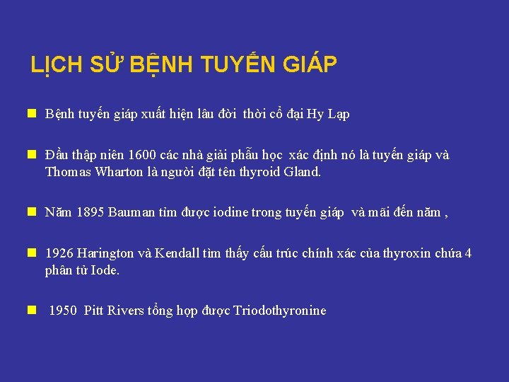 LỊCH SỬ BỆNH TUYẾN GIÁP n Bệnh tuyến giáp xuất hiện lâu đời thời