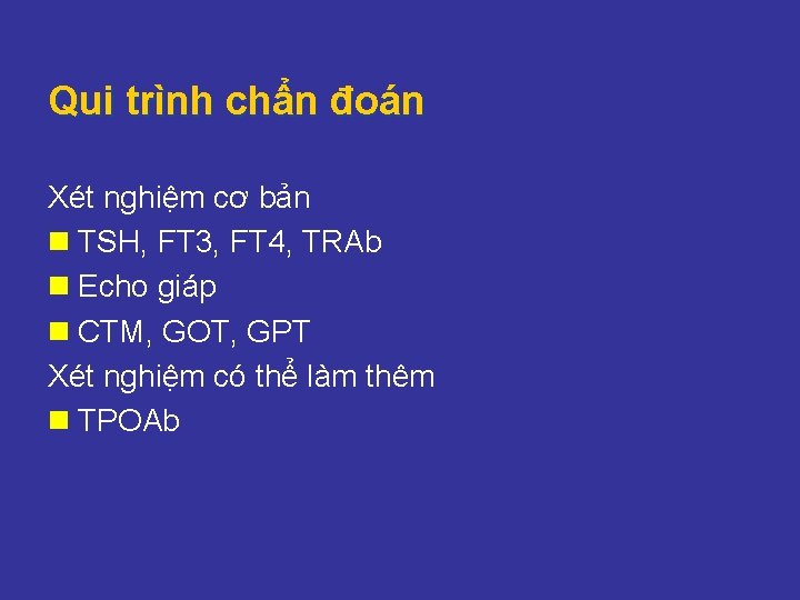 Qui trình chẩn đoán Xét nghiệm cơ bản n TSH, FT 3, FT 4,