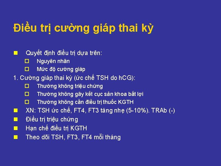 Điều trị cường giáp thai kỳ n Quyết định điều trị dựa trên: ¨