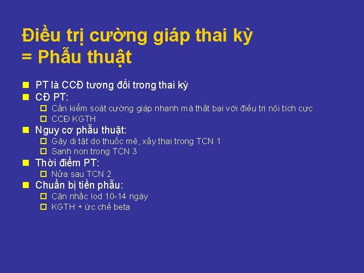 Điều trị cường giáp thai kỳ = Phẫu thuật n PT là CCĐ tương